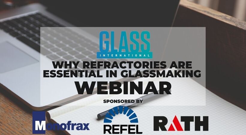 Why refractories are essential in glassmaking? Sponsored by Rath, Monofrax and Refel