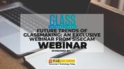 Future Trends of Glassmaking: An exclusive webinar from Sisecam