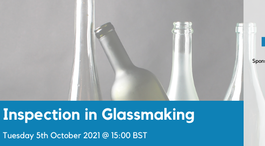 Inspection in Glassmaking webinar scheduled for 5th October